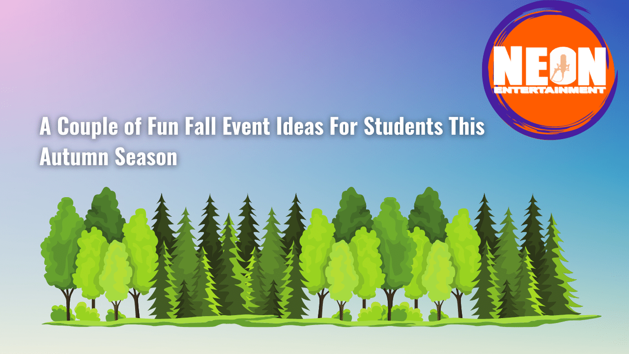 A Couple Of Fun Event Ideas For College Students This Fall Season 