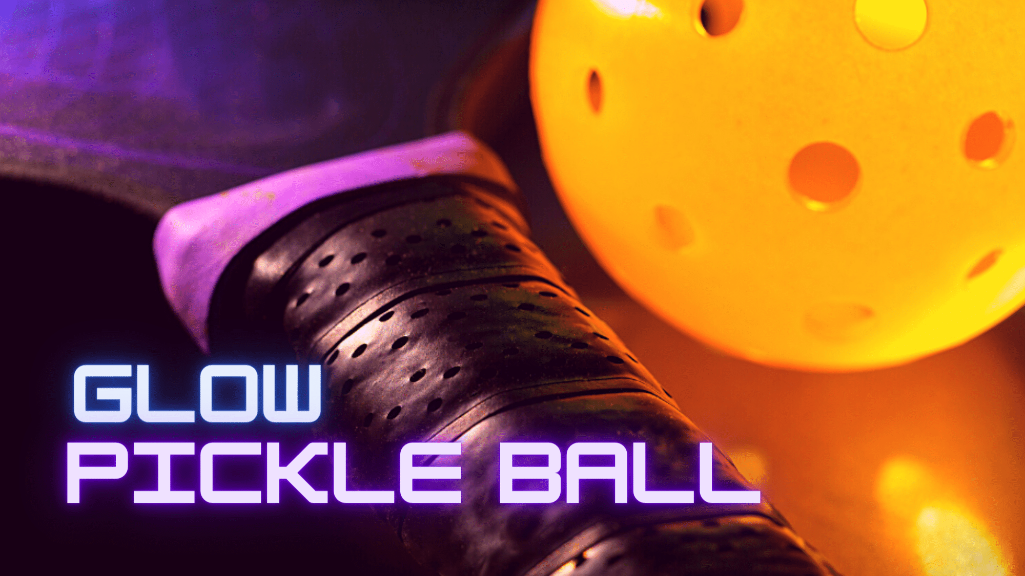 Unforgettable Glow Event Experiences glow pickle ball