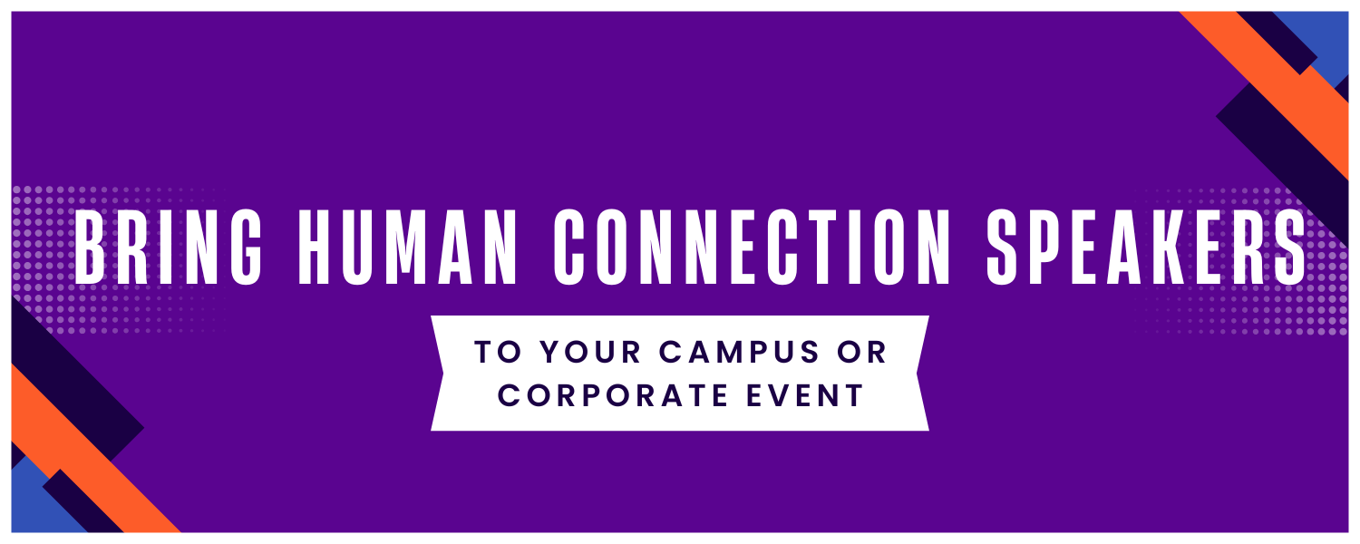 Bring Human Connection Speakers to Your Campus or Corporate Event