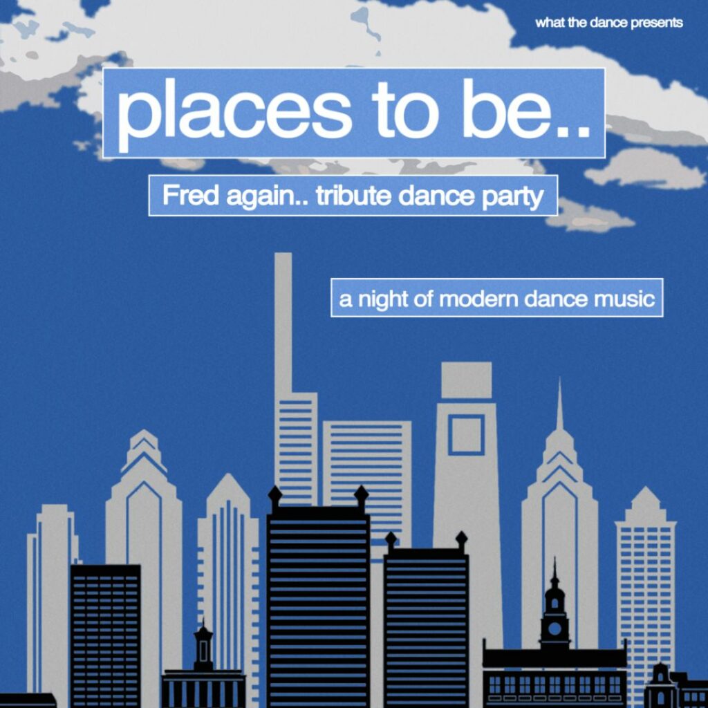 Places To Be: A Fred Again.. Tribute Party
